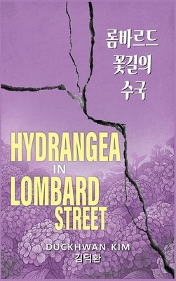 Hydrangea in Lombard Street by Kim, Duckhwan