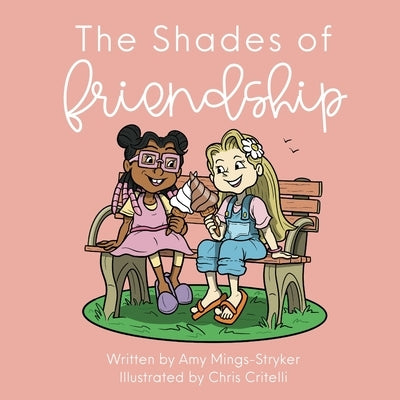 The Shades of Friendship by Mings-Stryker, Amy