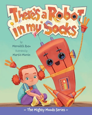 There's a Robot in My Socks by Rusu, Meredith