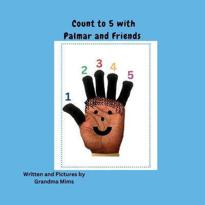 Count to 5 with Palmar and Friends by Mims, Grandma