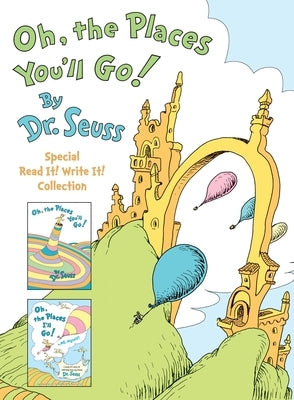 Oh, the Places You'll Go! the Read It! Write It! 2-Book Boxed Set Collection: Dr. Seuss's Oh, the Places You'll Go!; Oh, the Places I'll Go! by Me, My by Dr Seuss