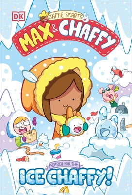 Max and Chaffy: Search for the Ice Chaffy by Smart, Jamie