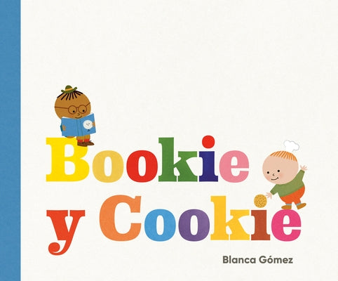 Bookie Y Cookie (Bookie and Cookie Spanish Edition) by GÃ³mez, Blanca