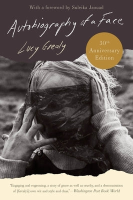 Autobiography of a Face [Thirtieth Anniversary Edition] by Grealy, Lucy