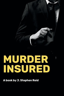 Murder Insured by Reid, J. Stephen