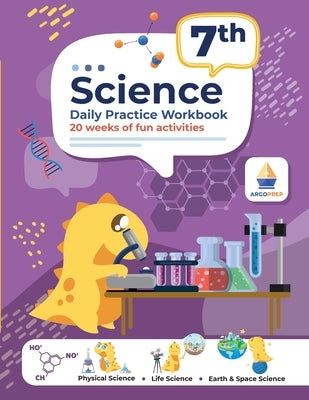 7th Grade Science: Daily Practice Workbook 20 Weeks of Fun Activities (Physical, Life, Earth and Space Science, Engineering Video Explana by Argoprep