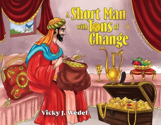 A Short Man with Tons of Change by Wedel, Vicky J.