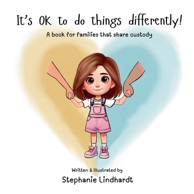 It's OK to Do Things Differently by Lindhardt, Stephanie