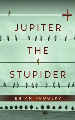 Jupiter the Stupider by Prousky, Brian