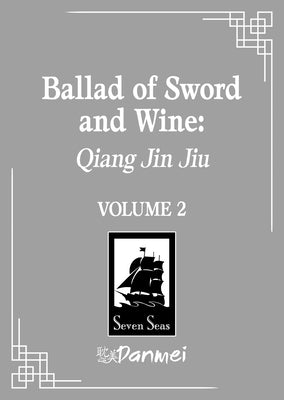 Ballad of Sword and Wine: Qiang Jin Jiu (Novel) Vol. 2 by Tang Jiu Qing