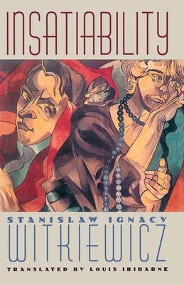 Insatiability by Witkiewicz, Stanislaw Ignacy