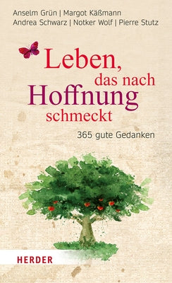 Leben, Das Nach Hoffnung Schmeckt: 365 Gute Gedanken by Grun, Anselm