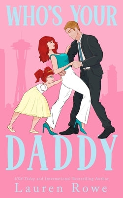 Who's Your Daddy by Rowe, Lauren