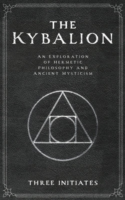 The Kybalion by Initiates, Three