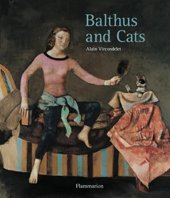 Balthus and Cats by Vircondelet, Alain