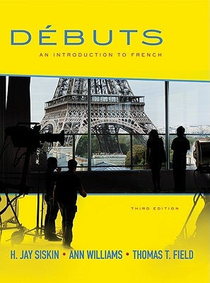 Débuts: An Introduction to French Student Edition: Débuts by Siskin, H. Jay