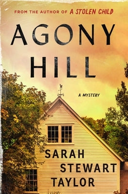 Agony Hill: A Mystery by Taylor, Sarah Stewart