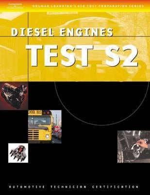 ASE Test Preparation Series: School Bus (S2) Diesel Engines by Delmar Publishers