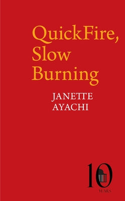 Quickfire, Slow Burning by Ayachi, Janette