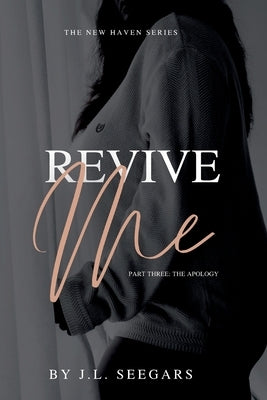 Revive Me (Part Three) by Seegars, J. L.