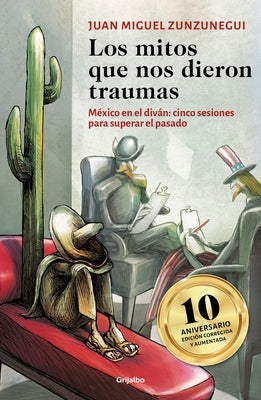 Los Mitos Que Nos Dieron Traumas / The Myths That Traumatized Us by Zunzunegui, Juan Miguel
