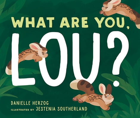 What Are You, Lou? by Herzog, Danielle
