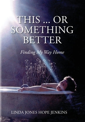 This ... Or Something Better by Jenkins, Linda Jones Hope