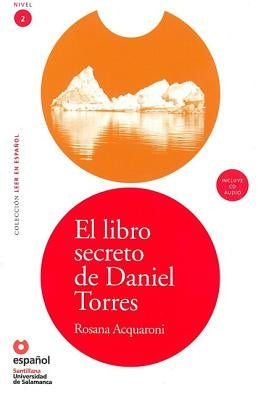 El Libro Secreto de Daniel Torres (Libro ]Cd) [The Secret Book of Daniel Torres (Book ]Cd)] by Acquaroni Munoz, Rosana