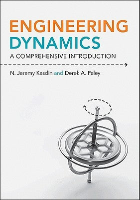 Engineering Dynamics: A Comprehensive Introduction by Kasdin, N. Jeremy