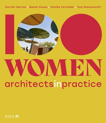 100 Women: Architects in Practice by Harriss, Harriet