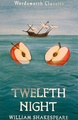 Twelfth Night by Shakespeare, William