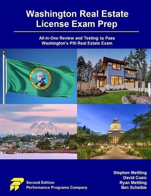 Washington Real Estate License Exam Prep: All-in-One Review and Testing to Pass Washington's PSI Real Estate Exam by Mettling, Stephen