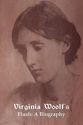 Flush: A Biography by Woolf, Virginia