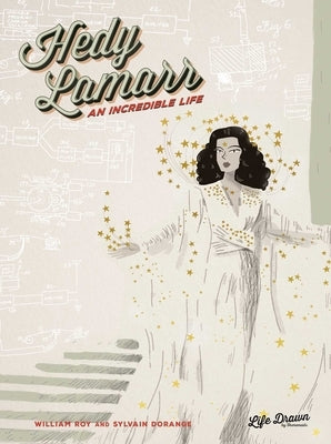 Hedy Lamarr: An Incredible Life by Roy, William