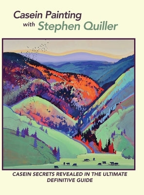 Casein Painting with Stephen Quiller by Quiller, Stephen