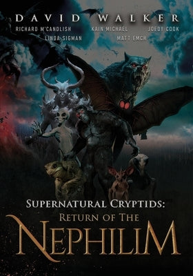 Supernatural Cryptids: Return of the Nephilim by Walker, David