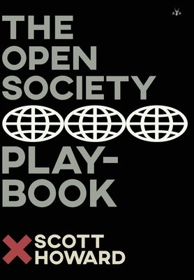 The Open Society Playbook by Howard, Scott