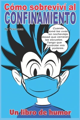 Cómo sobreviví al confinamiento: Un libro de humor by Peter-Man