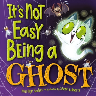 It's Not Easy Being a Ghost: A Silly, Spooky Book for Kids and Toddlers by Sadler, Marilyn