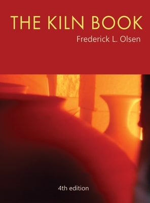 The Kiln Book by Olsen, Frederick L.