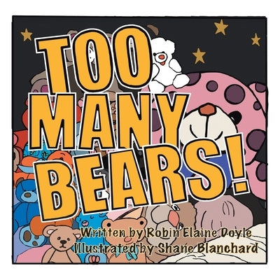 Too Many Bears! by Doyle, Robin Elaine