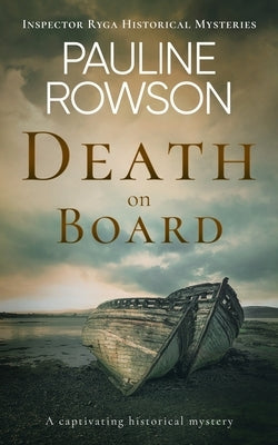 DEATH ON BOARD a captivating historical mystery by Rowson, Pauline