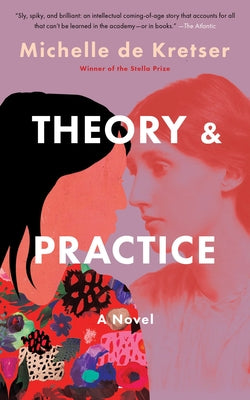 Theory & Practice by de Kretser, Michelle