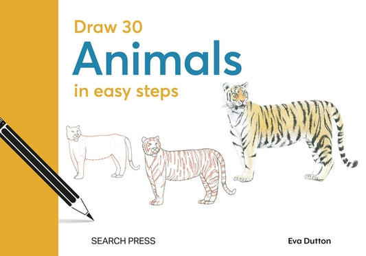 Draw 30: Animals: In Easy Steps by Dutton, Eva