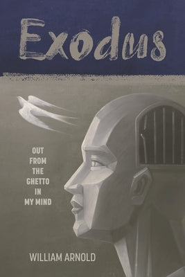 Exodus: Out from the Ghetto in My Mind by Arnold, William