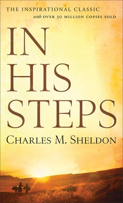 In His Steps by Sheldon, Charles M.