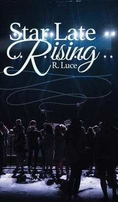 Star Late Rising by Luce, R.