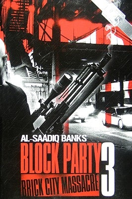 Block Party 3: Brick City Massacre by Banks, Al-Saadiq