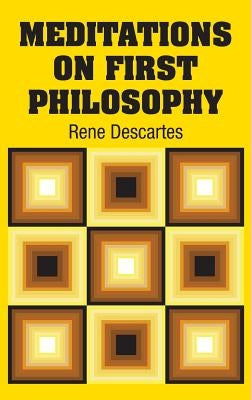 Meditations on First Philosophy by Descartes, Rene