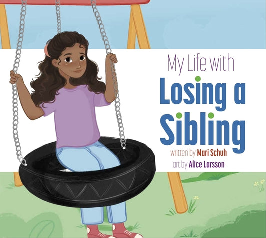My Life with Losing a Sibling by Schuh, Mari C.